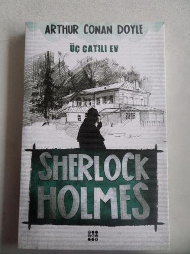 Sherlock Holmes Üç Çatılı Ev Sir Arthur Conan Doyle