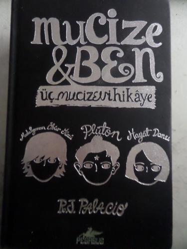 Mucize & Ben Üç Mucizevi Hikaye R. J. Palacio