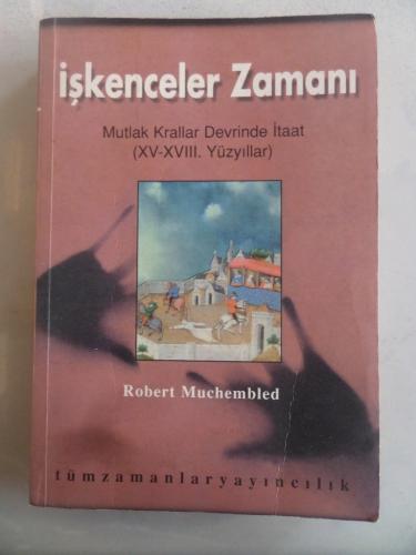İşkenceler Zamanı Mutlak KrallarDevrinde İtaat