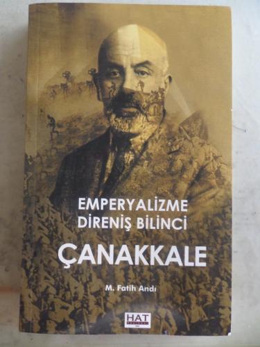 Emperyalizme Direniş Bilinci Çanakkale M. Fatih Andı
