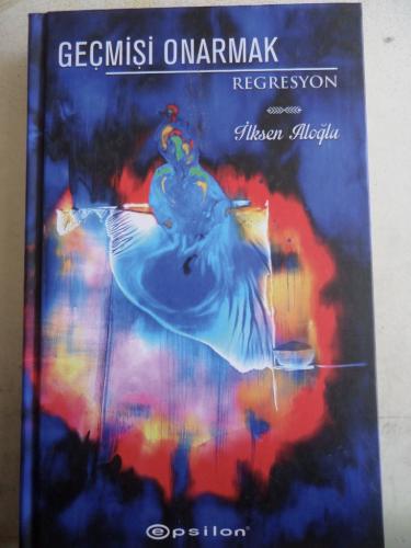 Geçmişi Onarmak İlksen Aloğlu