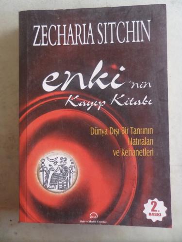 Enki'nin Kayıp Kitabı - Dünya Dışı Bir Tanrının Hatıraları ve Kehanetl