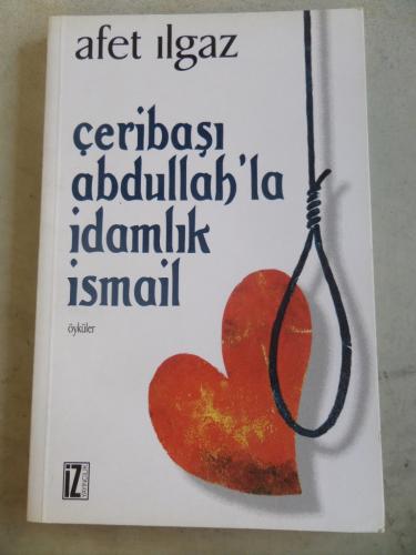 Çeribaşı Abdullah'la İdamlık İsmail