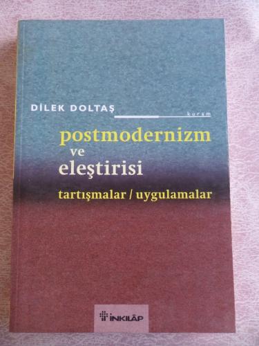 Postmodernizm ve Eleştirisi Tartışmalar / Uygulamalar Dilek Doltaş