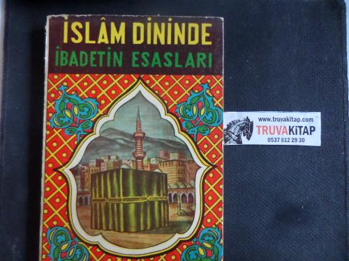 İslam Dininde İbadetin Esasları