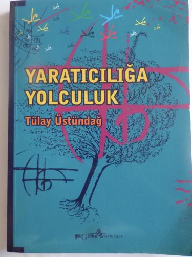 Yaratıcılığa Yolculuk Tülay Üstündağ