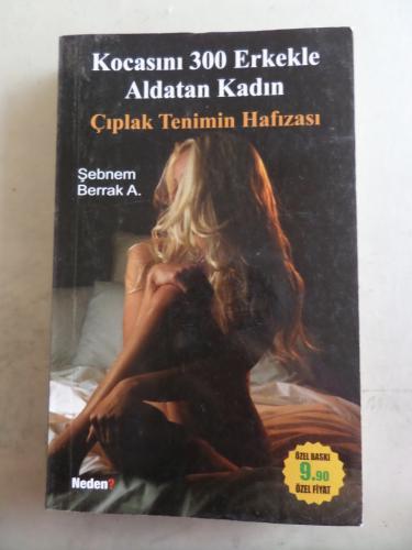 Kocasını 300 Erkekle Aldatan Kadın Şebnem Berrak A.