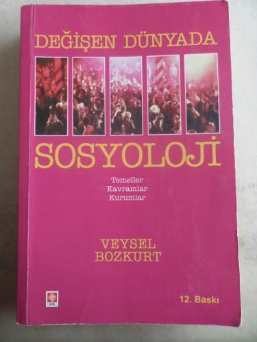 Değişen Dünyada Sosyoloji Veysel Bozkurt
