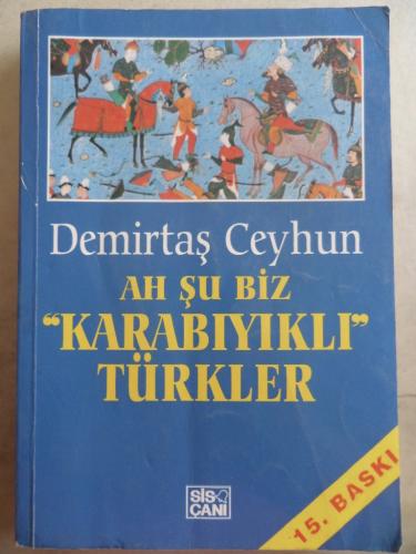 Ah Şu Biz Karabıyıklı Türkler Demirtaş Ceyhun