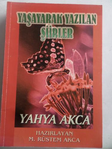 Yaşayarak Yazılan Şiirler Yahya Akca