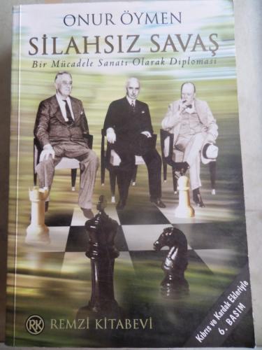 Silahsız Savaş Bir Mücadele Sanatı Olarak Diplomasi Onur Öymen