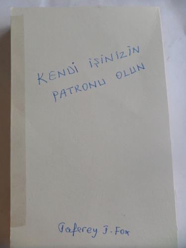 Kendi İşinizin Patronu Olun Jeffrey J. Fox