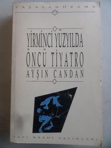 Yirminci Yüzyılda Öncü Tiyatro Ayşın Candan