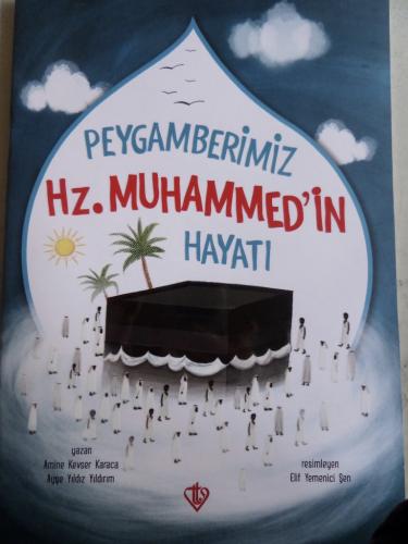 Peygamberimiz Hz. Muhammed'in Hayatı Amine Kevser Karaca