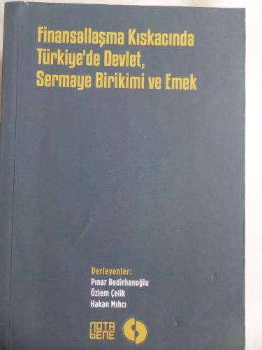 Finansallaşma Kıskacında Türkiye'de Devlet Sermaye Birikimi ve Emek