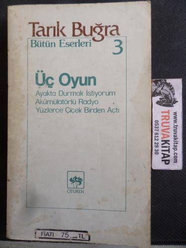 Üç Oyun - Ayakta Durmak İstiyorum / Akümülatörlü Radyo / Yüzlerce Çiçek Birden Açtı