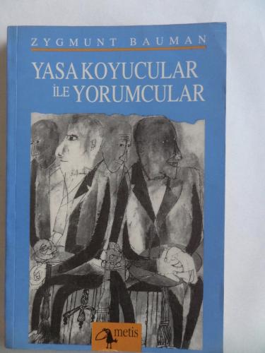 Yasa Koyucular İle Yorumcular Zygmunt Bauman