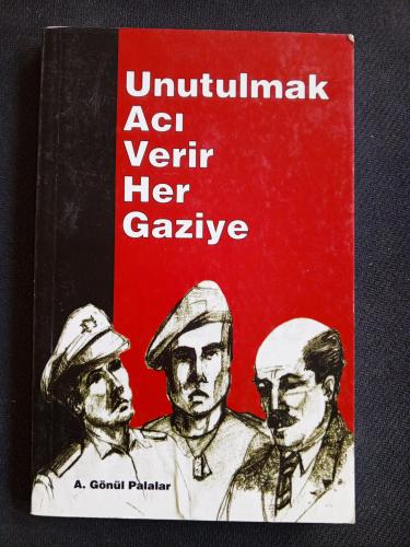 Unutulmak Acı Verir Her Gaziye