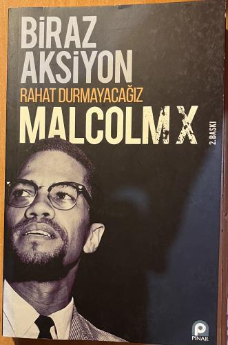 Biraz Aksiyon Rahat Durmayacağız Malcolm X