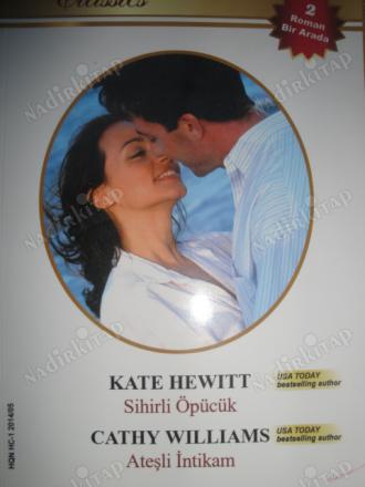Sihirli Öpücük / Ateşli İntikam 35 Kate Hewitt