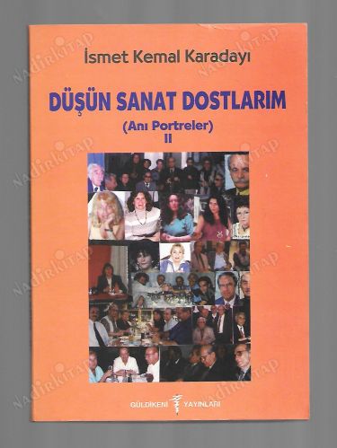 Düşün Sanat Dostlarım (Anı Portreler) 2