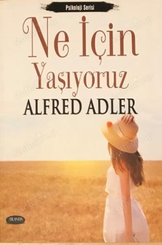 Ne İçin Yaşıyoruz Alfred Adler