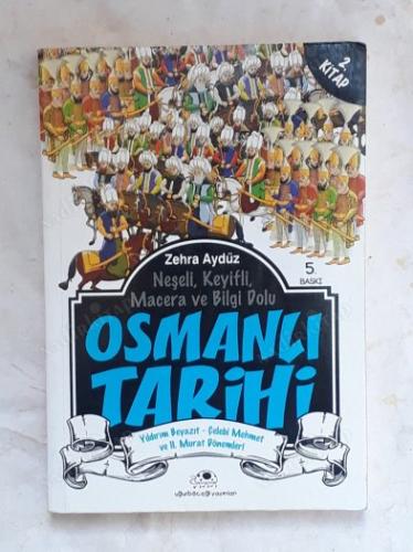 Neşeli Keyifli Macera ve Bilgi Dolu Osmanlı Tarihi 2. Kitap Zehra Aydü