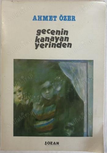 Gecenin Kanayan Yerinden Ahmet Özer