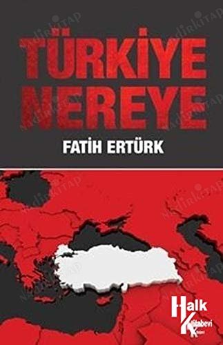 Türkiye Nereye (İMZALI)