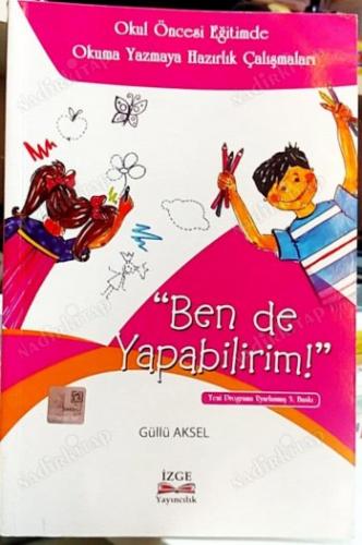 Okul Öncesi Eğitimde Okuma Yazmaya Hazırlık Çalışmaları Ben De Yapabilirim