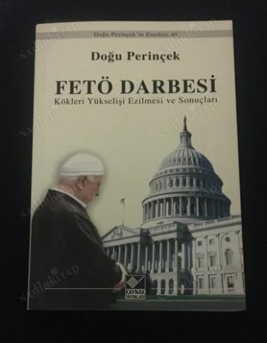 FETÖ Darbesi - Kökleri Yükselişi Ezilmesi ve Sonuçları Doğu Perinçek