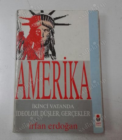 Amerika - İkinci Vatanda İdeoloji Düşler Gerçekler