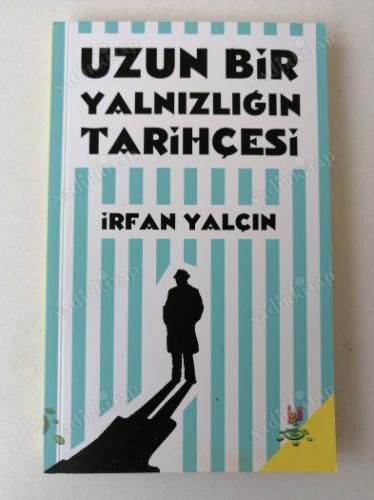 Uzun Bir Yalnızlığın Tarihçesi