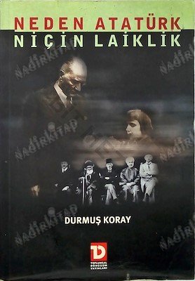 Neden Atatürk Niçin Laiklik