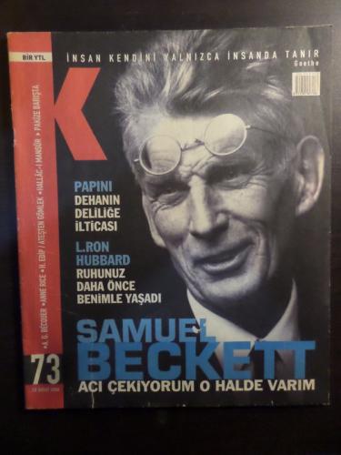 K Dergisi 2008 / 73 - Samuel Beckett : Acı Çekiyorum O Halde Varım