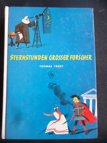 Sternstunden Grosser Forscher