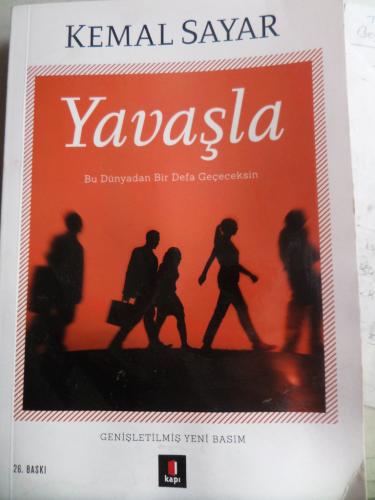 Yavaşla - Bu Dünyadan Bir Defa Geçeceksin Kemal Sayar