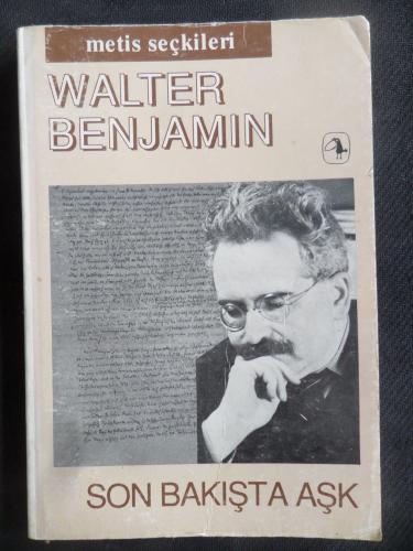 Son Bakışta Aşk Walter Benjamin