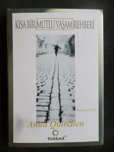 Kısa Bir Mutlu Yaşam Rehberi Anna Quindlen