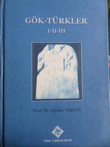 Gök-Türkler I-II-III Ahmet Taşağıl