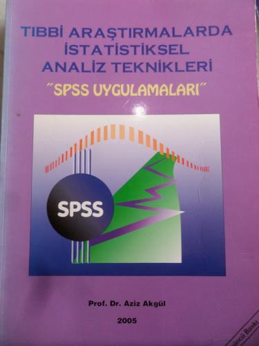 Tıbbi Araştırmalarda İstatistiksel Analiz Teknikleri “SPSS Uygulamaları”