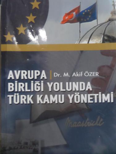 Avrupa Birliği Yolunda Türk Kamu Yönetimi