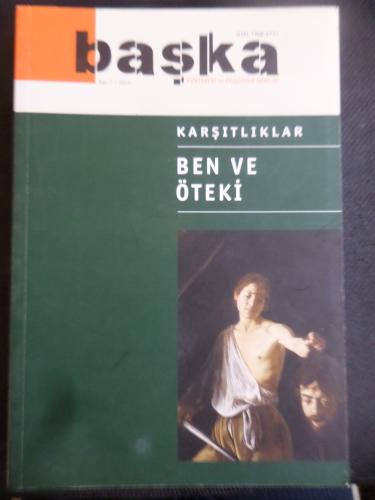 Başka Psikiyatri ve Düşünce Dergisi 2011 / 7 - Karşıtlıklar - Ben ve Öteki