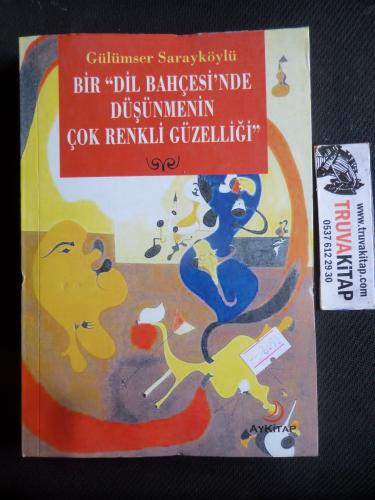 Bir Dil Bahçesinde Düşünmenin Çok Renkli Güzelliği