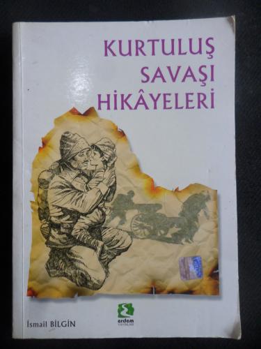 Kurtuluş Savaşı Hikayeleri İsmail Bilgin