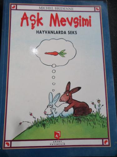 Aşk Mevsimi - Hayvanlarda Seks Michel Bridenne