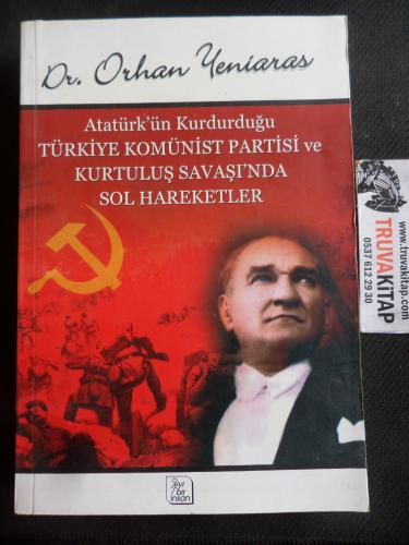 Atatürk'ün Kurdurduğu Türkiye Komünist Partisi ve Kurtuluş Savaşı'nda 