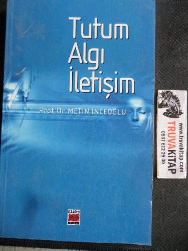 Tutum Algı İletişim Metin İnceoğlu