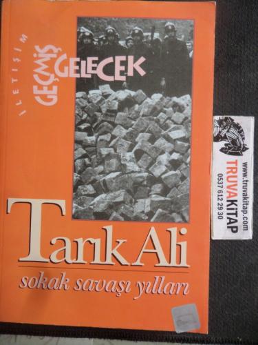 Sokak Savaşı Yılları Tarık Ali