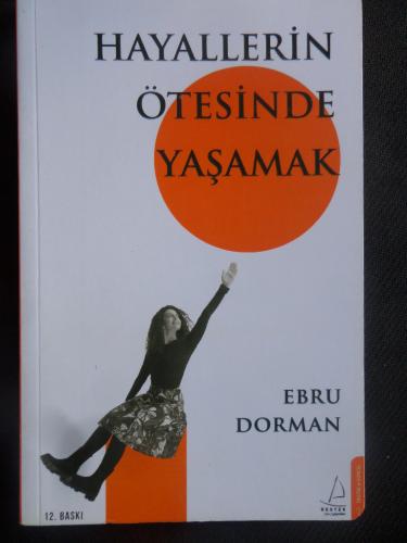 Hayallerin Ötesinde Yaşamak Ebru Dorman